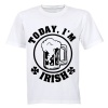 Today I'm IRISH! - Adults - T-Shirt - White Photo
