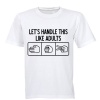 Let's Handle This Like Adults - Adults - T-Shirt - White Photo