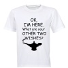 I'm Here - What are your other two wishes? - T-Shirt - White Photo