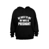 Be Nice to Me - My Wife is Pregnant! - Hoodie - Black Photo