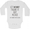 BTSN - Let Mommy Figure it Out Please Baby Grow L Photo