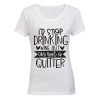 Drinking Wine - Not a Quitter! - Ladies - T-Shirt - White Photo