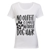 No Outfit is Complete - Dog Hair - Ladies - T-Shirt - White Photo