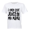 I Only Love Juice & My Mama - Kids T-Shirt - White Photo