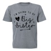 I'm Going to be a Big Sister - Kids T-Shirt - Grey Photo