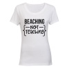 Beaching - Not Teaching - Ladies - T-Shirt - White Photo