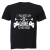 Paused My Game to be Here - Remote - Adults - T-Shirt - Black Photo