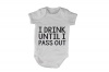 I Drink until I Pass Out!! - Baby Grow Photo