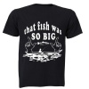 That Fish Was So Big - Kids T-Shirt - Black Photo