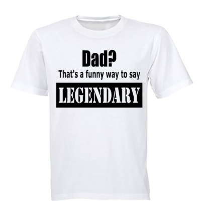 Photo of BuyAbility Dad? That's a Funny Way to Say Legendary! - Mens - T-Shirt - White