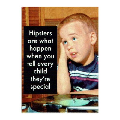 Photo of Fridge Magnet - Hipsters are what happen when you tell every child