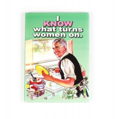 Photo of Fridge Magnet - I know what turns women on