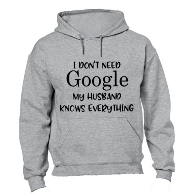 Photo of BuyAbility I Don't Need Google My Husband Knows Everything - Ladies - Hoodie - Grey