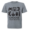 Choose Your Weapon - Gamer - Adults - T-Shirt - Grey Photo