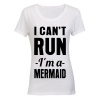 I Can't Run I'm A Mermaid!! - White Photo