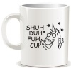 Coffee Mug - Shuh Duh Fuh - White Photo