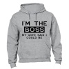 I'm The Boss - My Wife Said I Could Be - Hoodie Photo