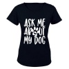 Ask Me About My Dog - Ladies - T-Shirt Photo