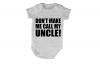 Don't Make Me Call My Uncle - SS - Baby Grow Photo