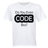Do You Even CODE Bro? - Adults - T-Shirt Photo
