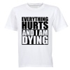 Everything Hurts & I'm Dying - Adults - T-Shirt Photo