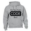Do You Even CODE Bro? - Hoodie Photo