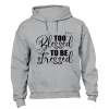 Too Blessed To Be Stressed - Hoodie Photo