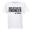 No Fear the Engineer is Here - Adults - T-Shirt Photo