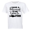 Retirement Plan To Fish - Adults - T-Shirt Photo