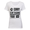 Is My Teaching Interrupting Your Talking - Ladies - T-Shirt Photo