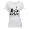Ride or Die Until About 9pm - Ladies - T-Shirt Photo