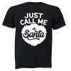 Just Call Me Santa - Christmas - Adults - T-Shirt Photo