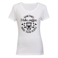 Coffee More Than People Ladies T Shirt