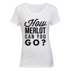 How Merlot Can You Go - Ladies - T-Shirt Photo