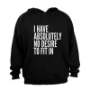 Absolutely No Desire to Fit In - Hoodie Photo