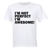 I'm Not Perfect - I'm AWESOME - Adults - T-Shirt Photo