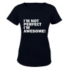I'm Not Perfect - I'm AWESOME - Ladies - T-Shirt Photo