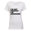 I'm Not Perfect - I'm AWESOME - Ladies - T-Shirt Photo
