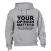 Your Opinion Matters - Hoodie Photo