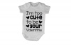Too Cute to Be Your Valentine - SS - White Baby Grow Photo