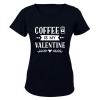 Coffee is my Valentine - Ladies - T-Shirt Photo
