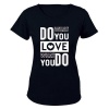 Do What You Love - Valentine Inspired - Ladies - T-Shirt Photo