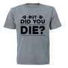 Did You Die - Gym - Adults - T-Shirt - Grey Photo