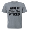 #Tired - Adults - T-Shirt - Grey Photo