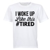 #Tired - Adults - T-Shirt - White Photo