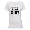 Did You Die - Gym - Ladies - T-Shirt Photo
