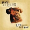 True North Bruce Cockburn - Life Short Call Photo