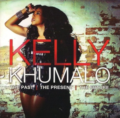 Kelly Khumalo The Past The Present The Future