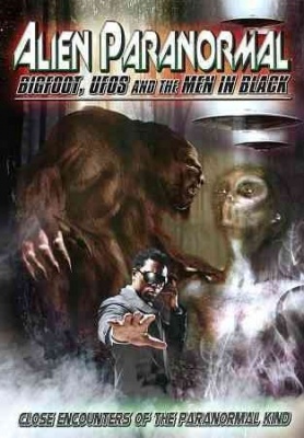 Photo of Alien Paranormal: Bigfoot Ufos & the Men In Black