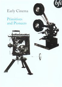 Photo of Early Cinema: Primitives and Pioneers